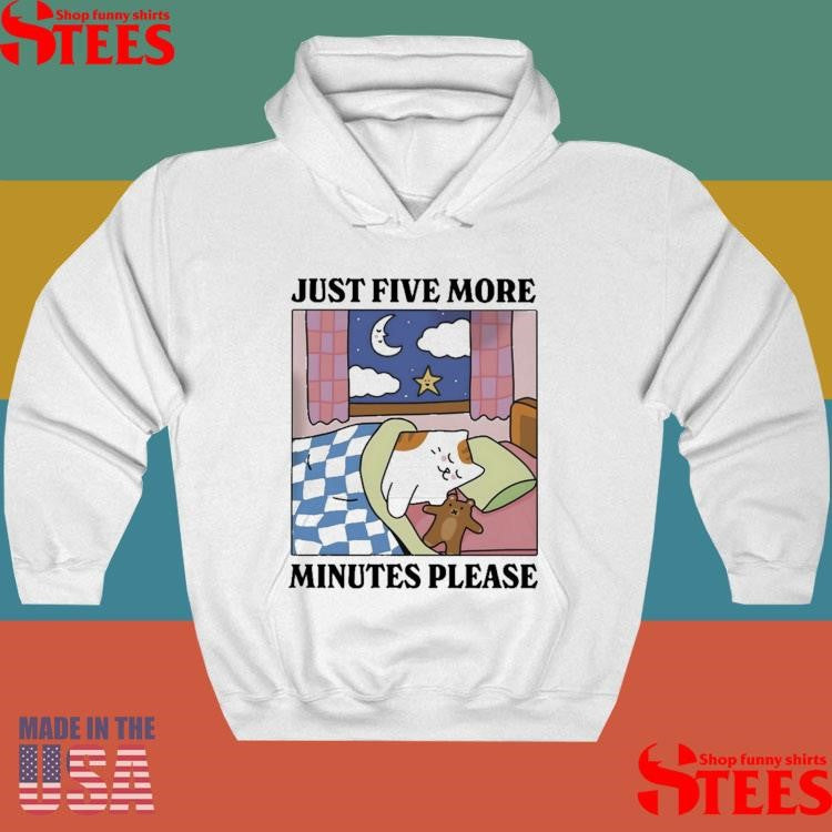 Just Five More Minutes Please Cat T-shirt