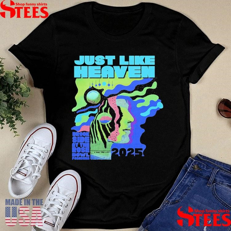 Just Like Heaven Brookside At The Rose Bowl Pasadena 2025 Shirts