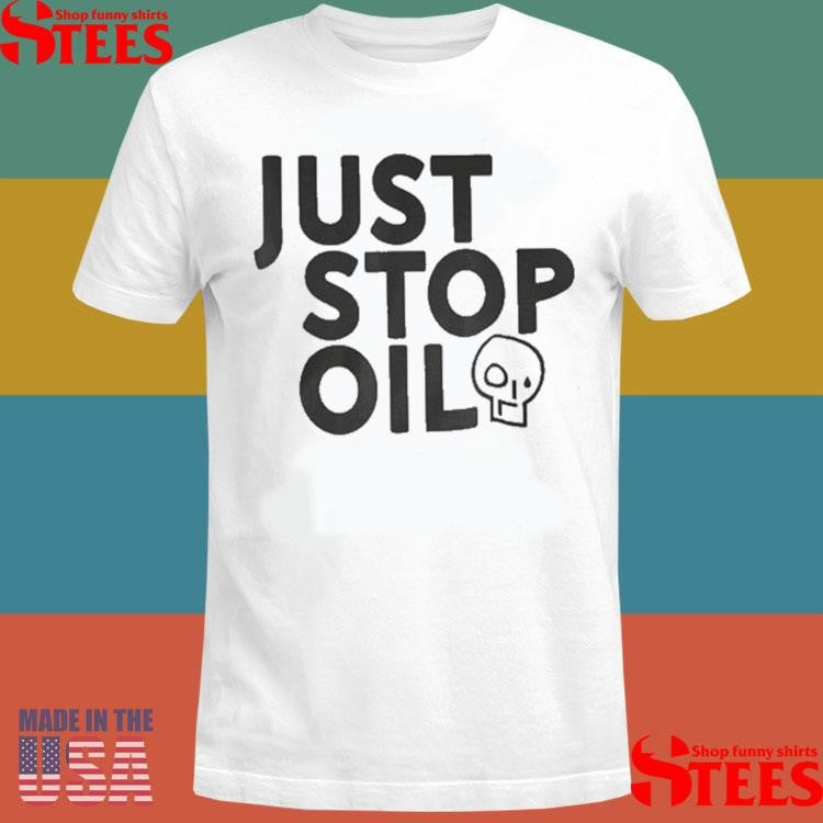 Just Stop Oil Shirts