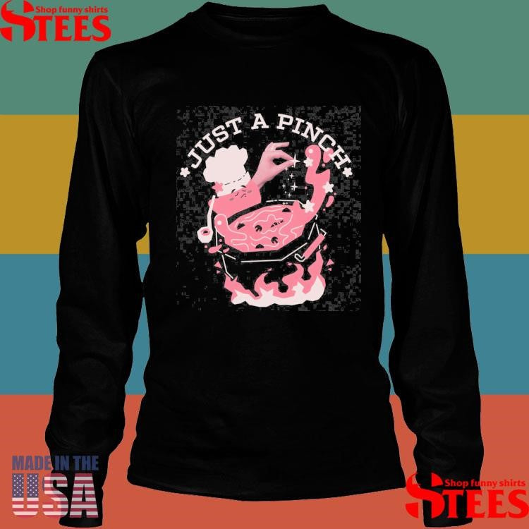 Just a Pinch Will Desiner Shirts