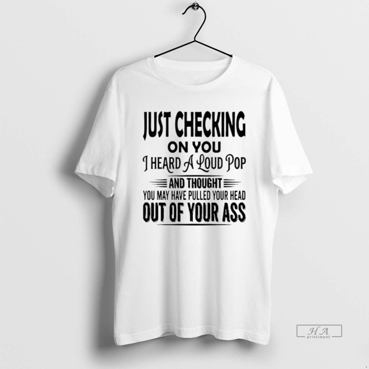 Official Just Checking On You I Heard A Loud Pop T-Shirts, Hoodie, Sweatshirt | CiraTrend.com
