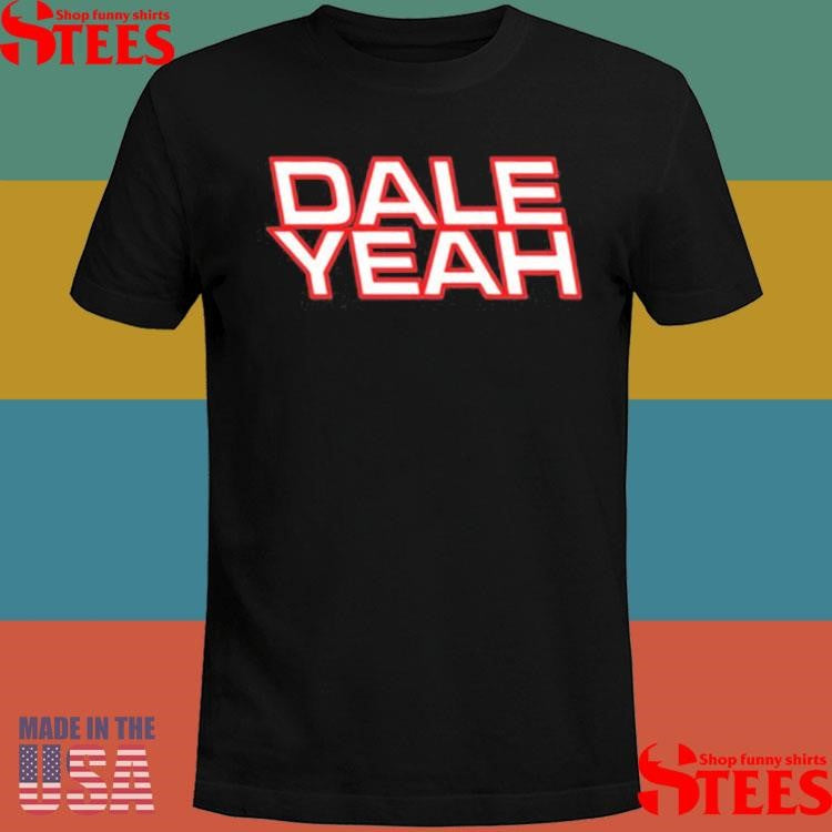 Justin Danger Nunley Dale Yeah Shirts