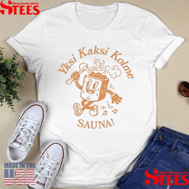 Kaj Yksi Kaksi Kolme Sauna Shirts