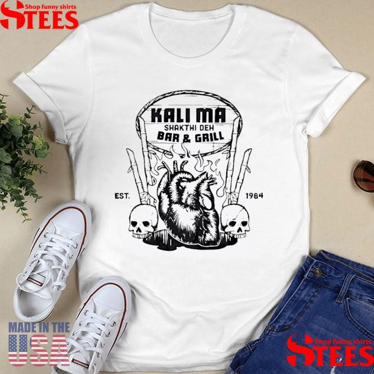 Kali Ma Shakti De Bar And Grill Est 1984 T-shirt