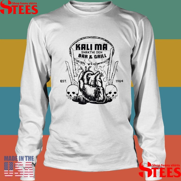 Kali Ma Shakti De Bar And Grill Est 1984 T-shirt