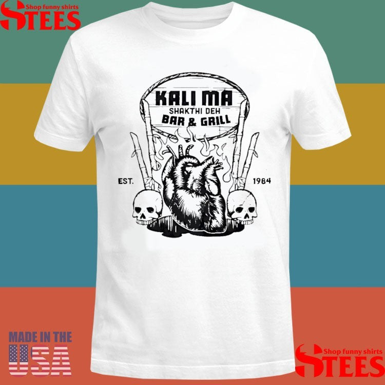 Kali Ma Shakti De Bar And Grill Est 1984 T-shirt
