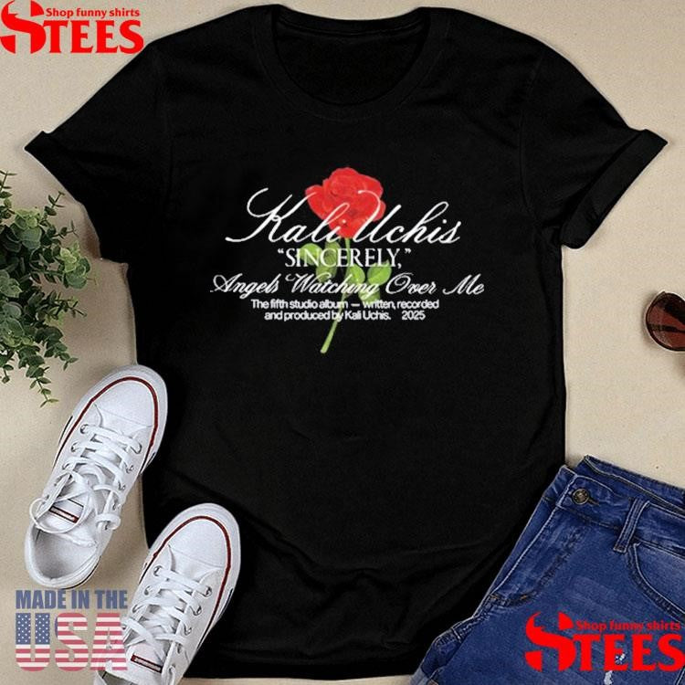 Kali Uchis Sincerely Rose Angels Watching Over Me Shirts