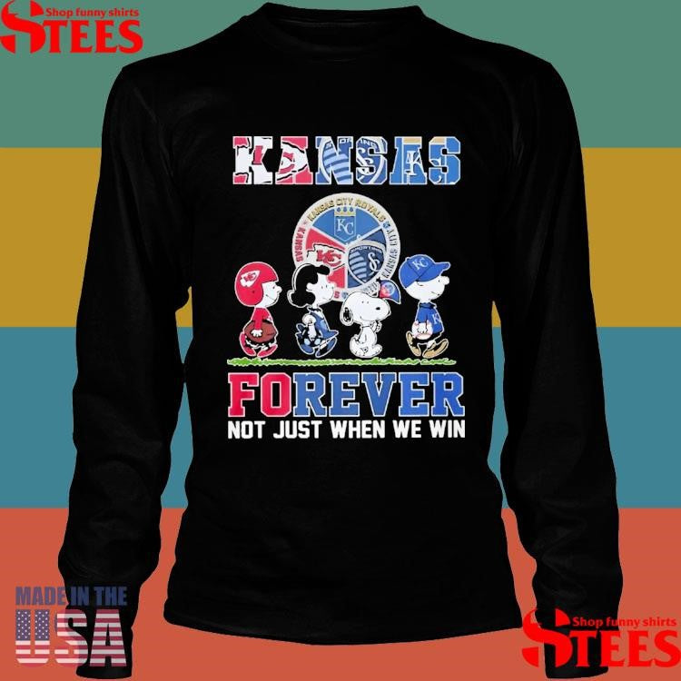Kansas Sports Teams Forever Not Just When We Win T-shirt