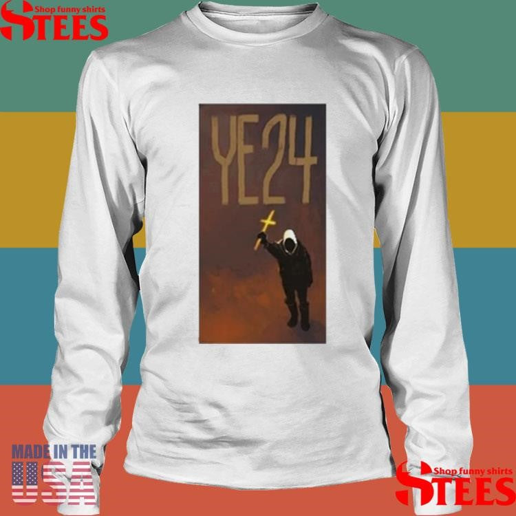 Kanye Ye24 Shirts