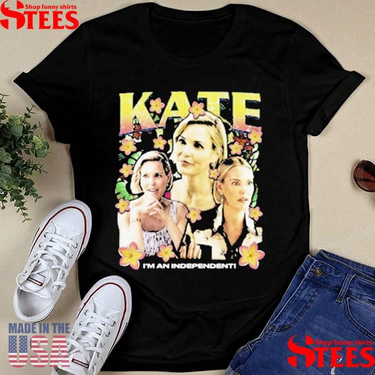 Kate Rap I’m An Independent White Lotus Shirts