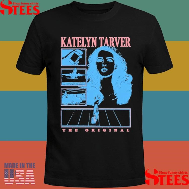 Katelyn Tarver Tee The Original 2025 T-shirt