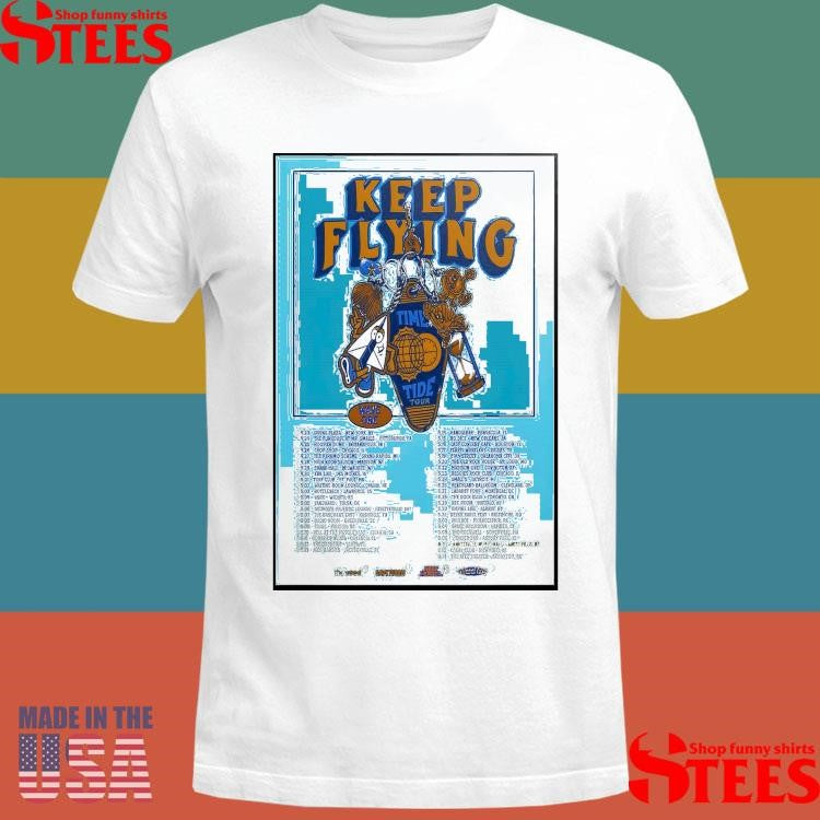 Keep Flying 2025 Time And Tide Tour Poster Shirts