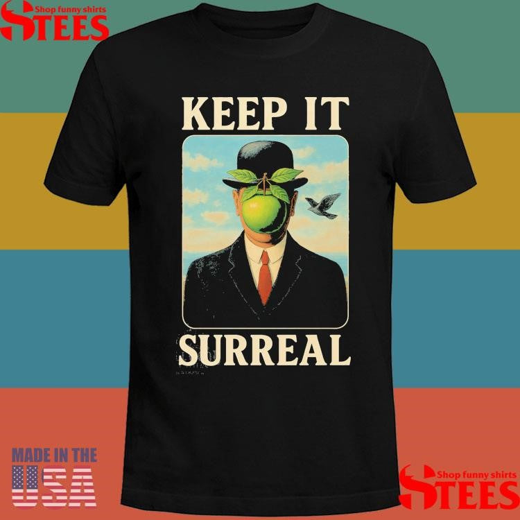 Keep It Surreal T-shirt