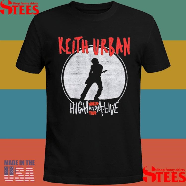 Keith Urban Ladies High And Alive World Tour Shirts
