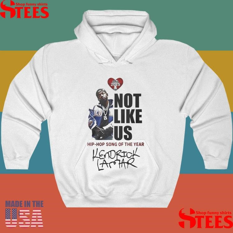 Kendrick Lamar Not Like Us Hip-Hop Song Of The Year 2025 Shirts