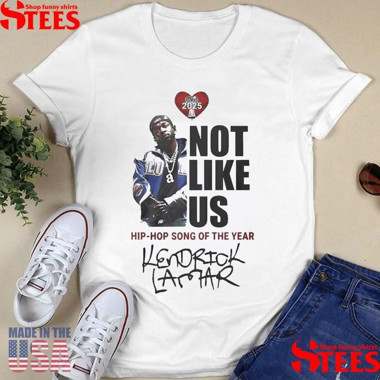 Kendrick Lamar Not Like Us Hip-Hop Song Of The Year 2025 Shirts