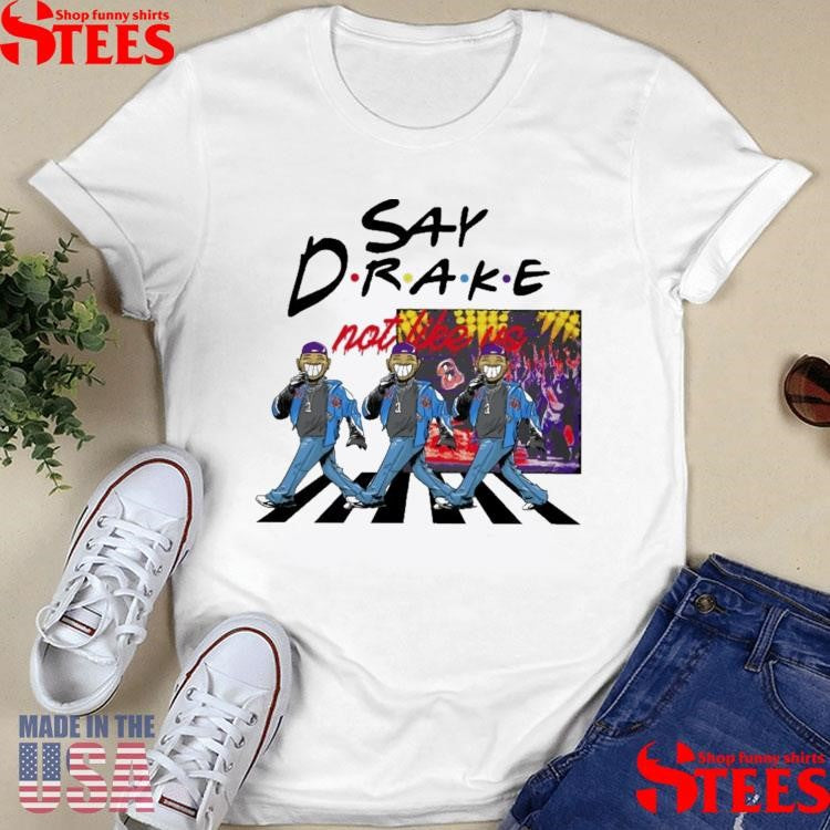 Kendrick Lamar Say Drake Not Like Us Shirts