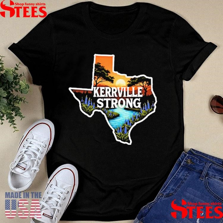 Kerrville Strong Hill Country Texas Flood Support T-shirt