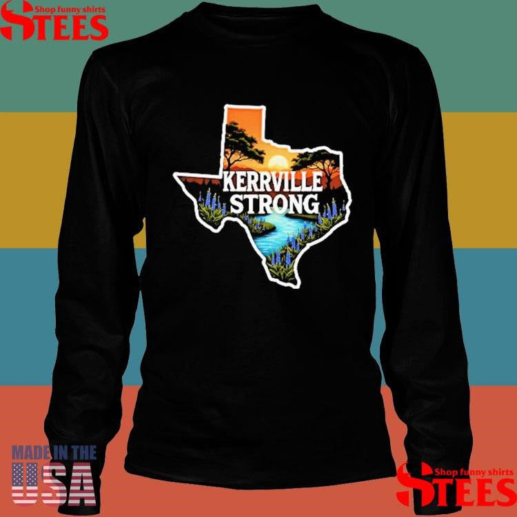 Kerrville Strong Hill Country Texas Flood Support T-shirt