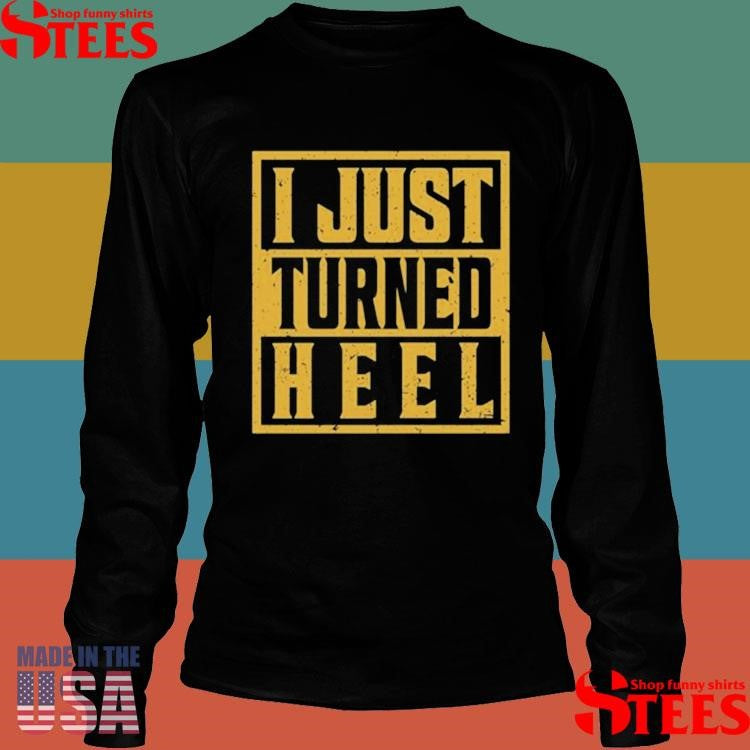 Kevonstage I Just Turned Heel Shirts