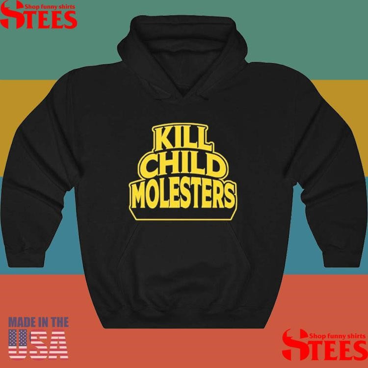Kill Child Molesters Shirts