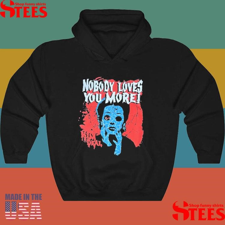 Kim Deal B-horror Nobody Loves You More Shirts