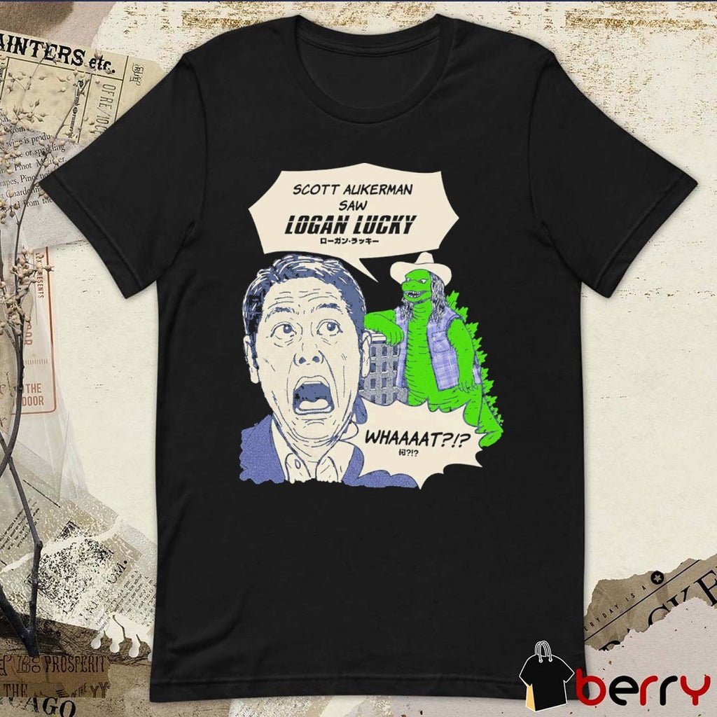 Kin Ship Goods Scott Aukerman Saw Hasn’t Seen Logan Lucky What t-shirt