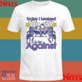 Kindergarten Today I Learned A Is For Against Shirts