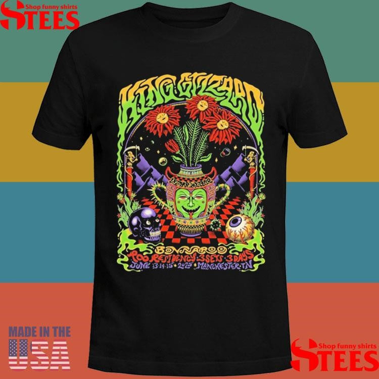 King Gizzard & The Lizard Wizard June 13 14 15 2025 Bonnaroo Music And Arts Festival Manchester Shirts