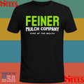 King Of The Mulch Feiner Mulch Company Shirts