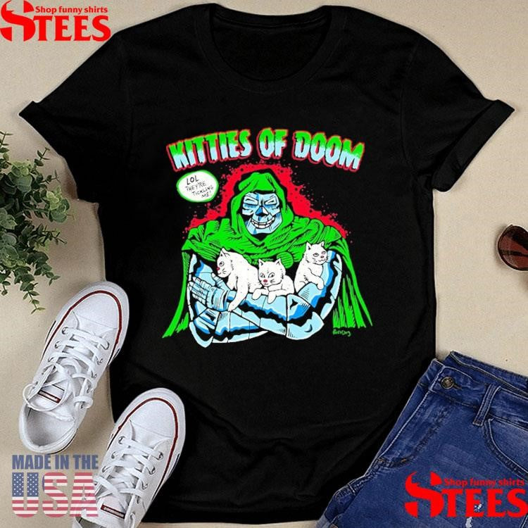 Kitties Of Doom Lol They’re Tickling Me T-shirts