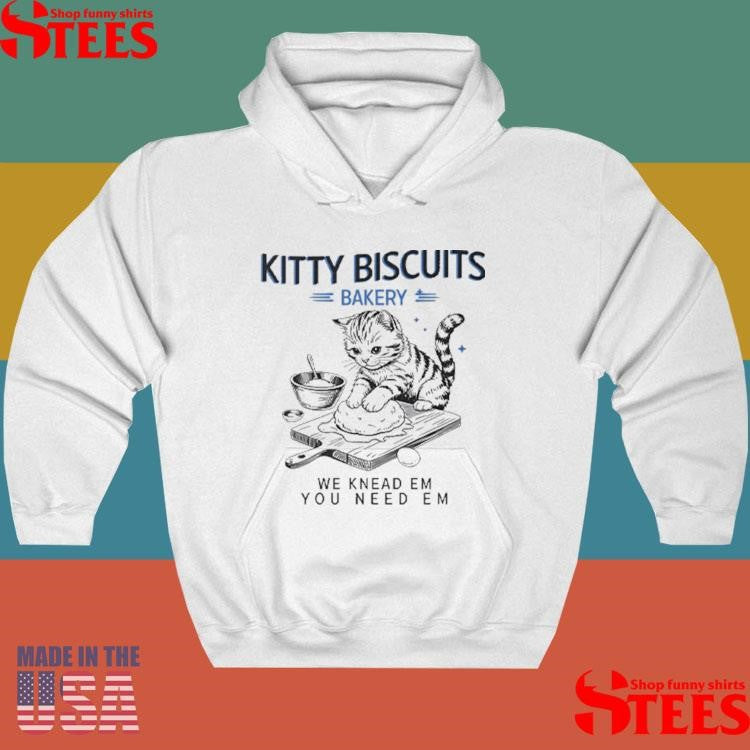 Kitty Biscuits Bakery We Knead Em You Need Em Cat Shirts