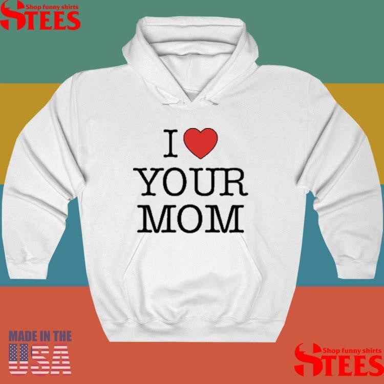 Kruzadar I Love Your Mom Shirts