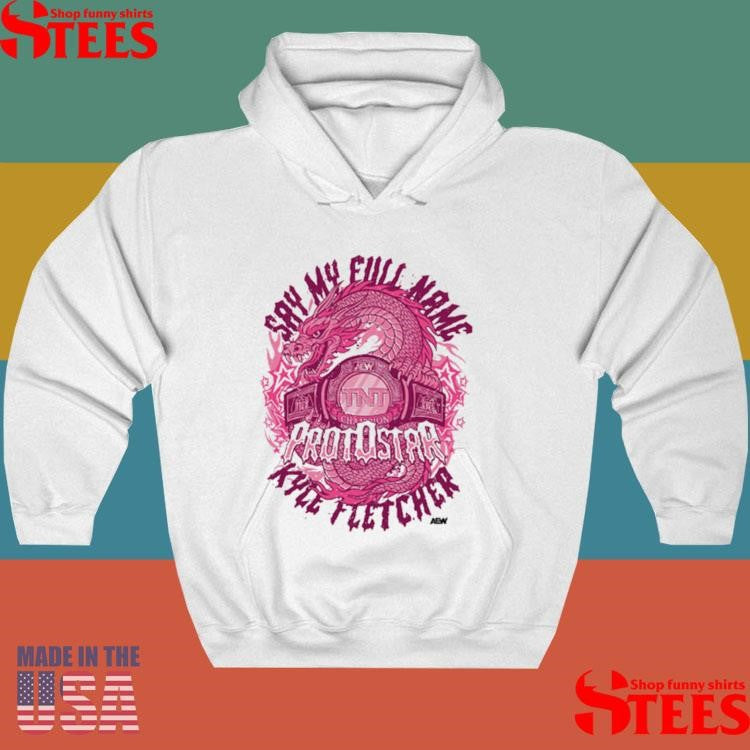 Kyle Fletcher Say My Full Name Protostar T-shirts
