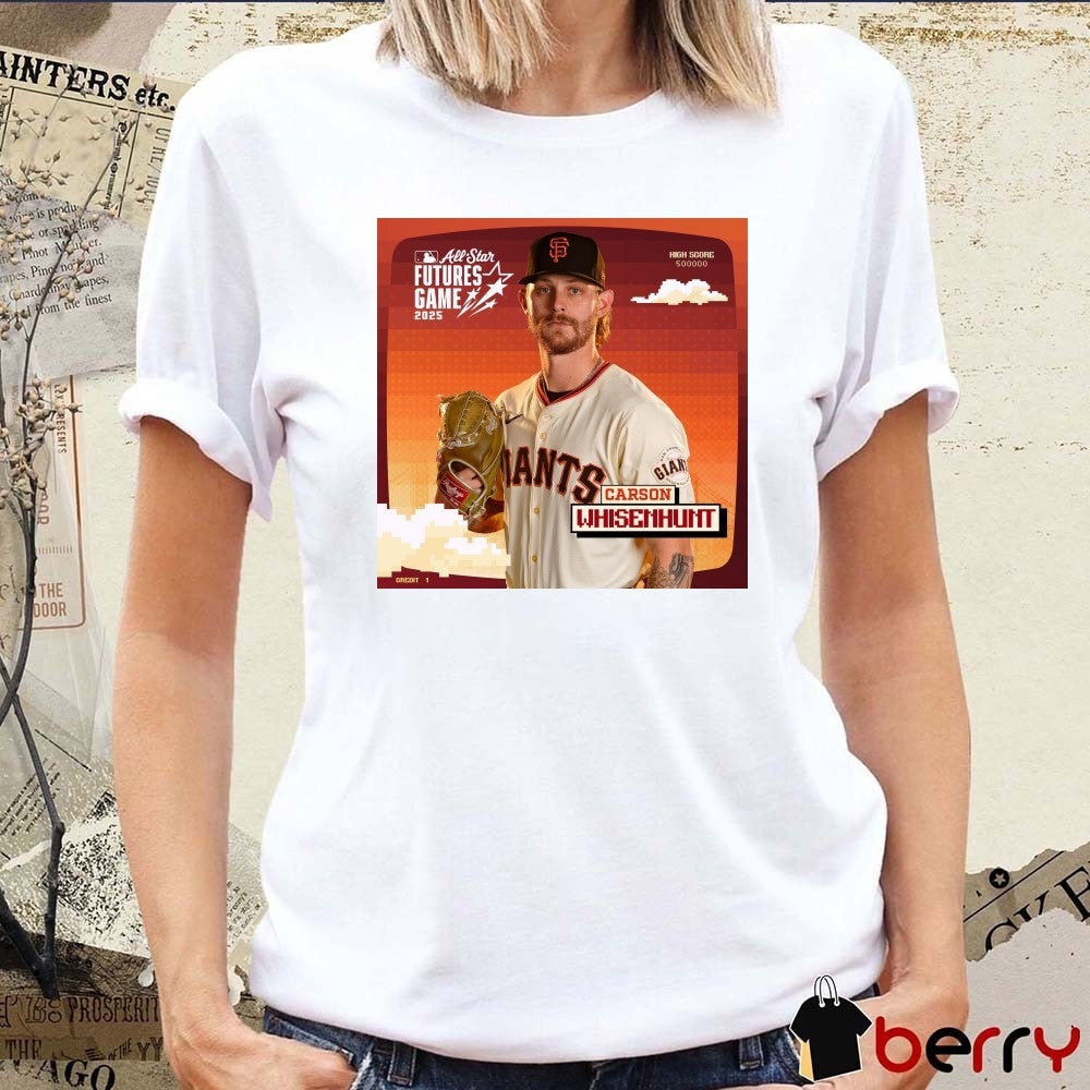 LHP Carson Whisenhunt San Francisco Giants MLB 2025 All-Star Futures Game in Atlanta Poster t-shirt