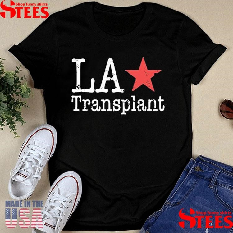 La Transplant T-shirt