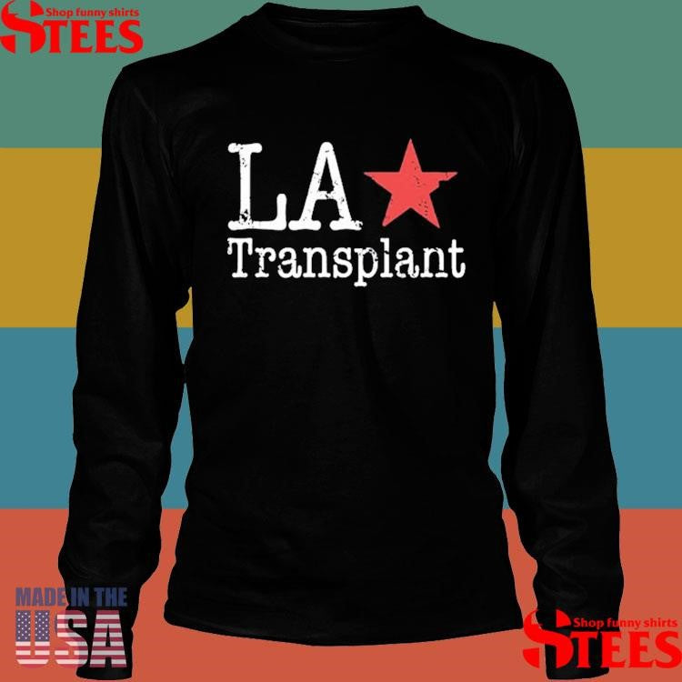 La Transplant T-shirt