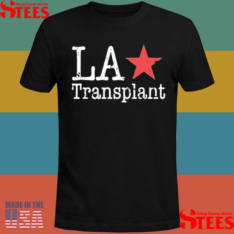 La Transplant T-shirt