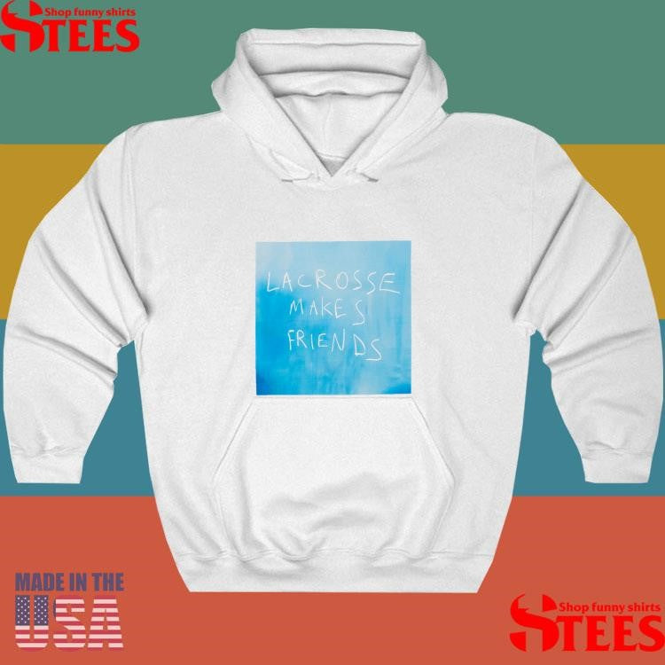 Lacrosse Makes Friends T-shirts