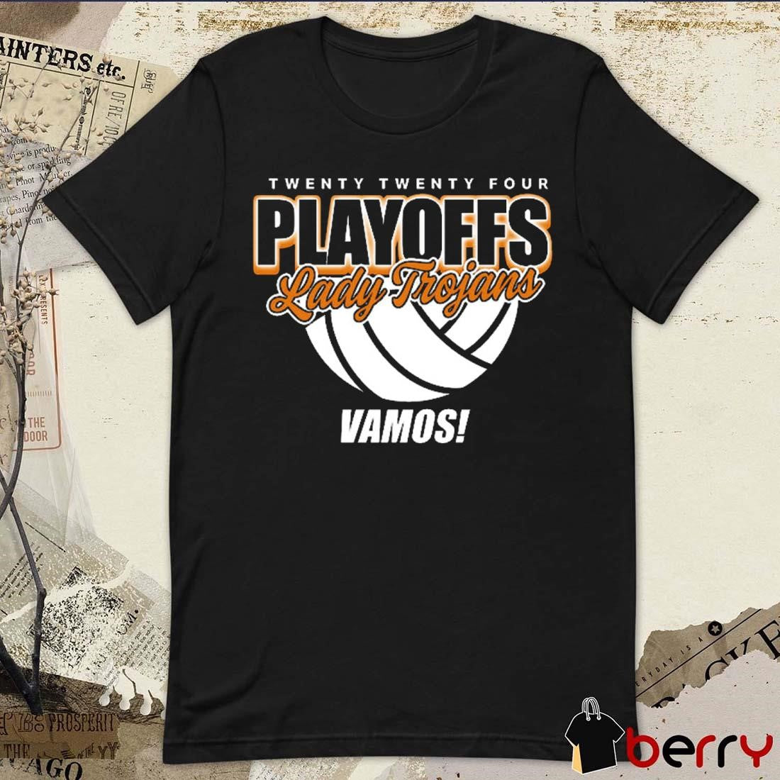 Lady Trojans Volleyball Twenty Twenty Four Playoff Vamos t-shirt
