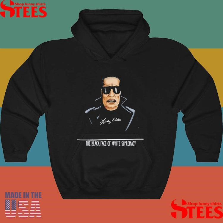 Larry Elder The Black Face Of White Supremacy Shirts
