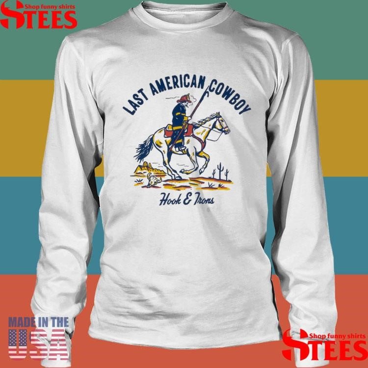 Last American Cowboy Hook & Trons Shirts