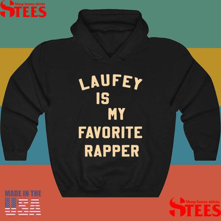 Laufey Is My Favorite Rapper Shirts