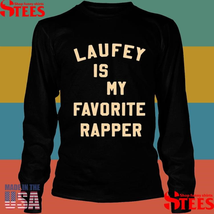 Laufey Is My Favorite Rapper Shirts