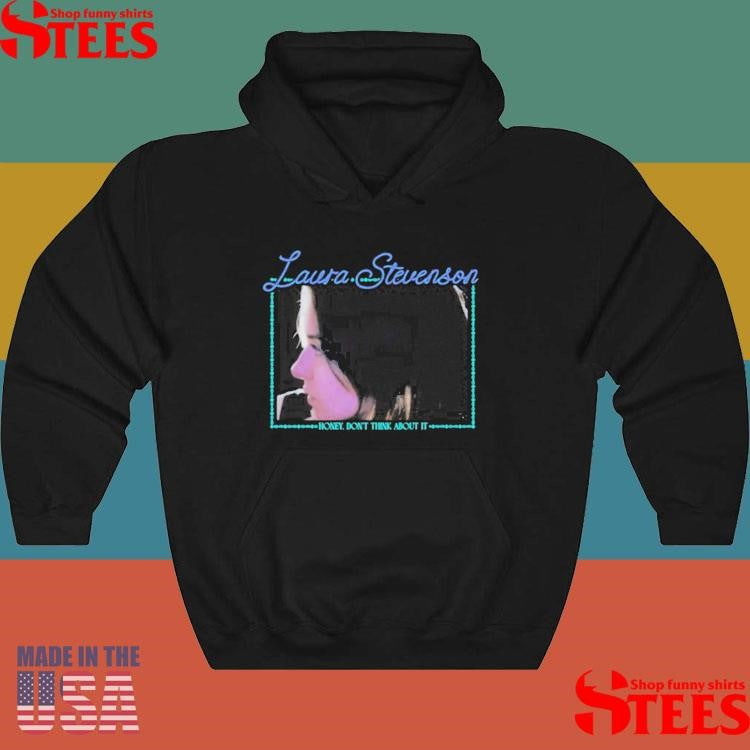 Laura Stevenson Honey Don’t Think About It Shirts