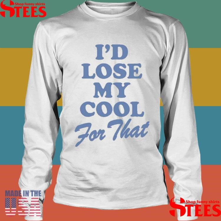 Lauren Watkins Lose My Cool For That Shirts