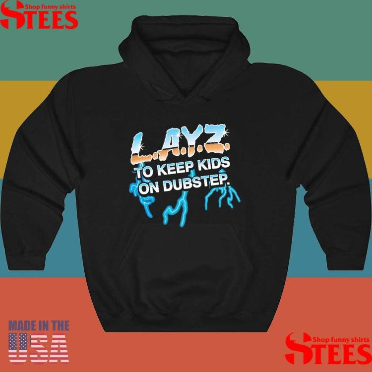 Layz To Keep Kids Al Ton Dubstep T-shirt