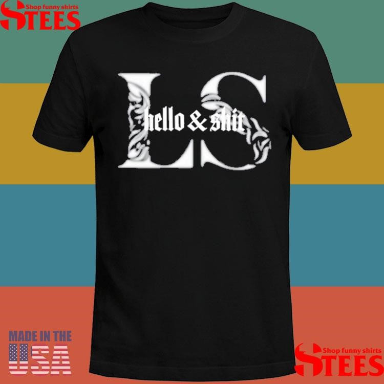 Leo Skepi Collection Hello And Shit T-shirts