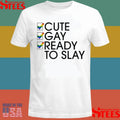 Lesbian Cute Gay Ready To Slay Shirts