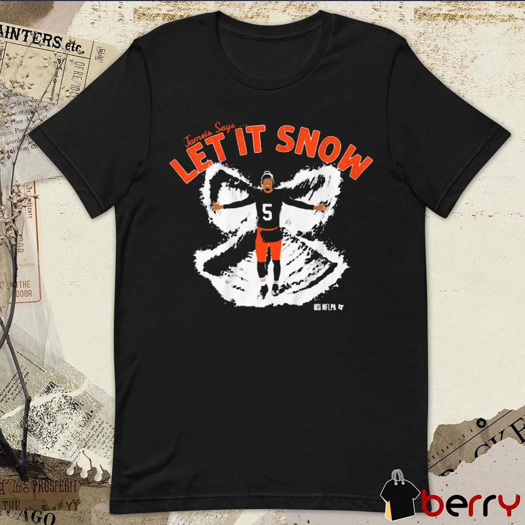 Let It Snow Jameis Winston Jameis Says Cleveland Browns NFL t-shirt
